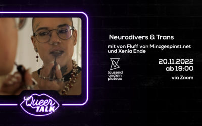 20.11.22 Queer Talk | Neurodivers & Trans mit Fluff von Minzgespinst.net & Xenia Ende